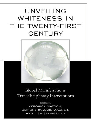 cover image of Unveiling Whiteness in the Twenty-First Century
